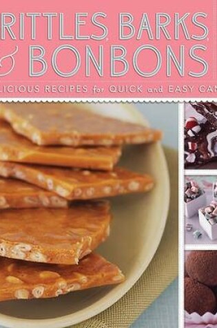 Cover of Brittles, Barks, & Bonbons