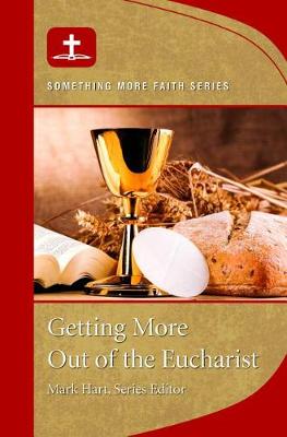 Book cover for Getting More Out of the Eucharist