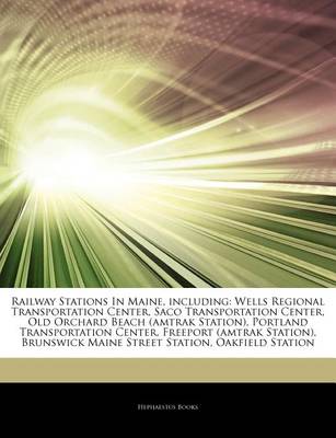 Cover of Articles on Railway Stations in Maine, Including