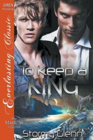 Cover of To Keep a King [Venusian Trilogy 2] (Siren Publishing Everlasting Classic Manlove)