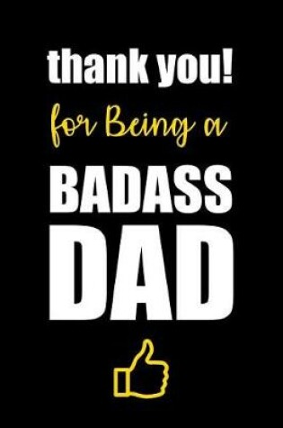 Cover of thank you! for being a BADASS DAD