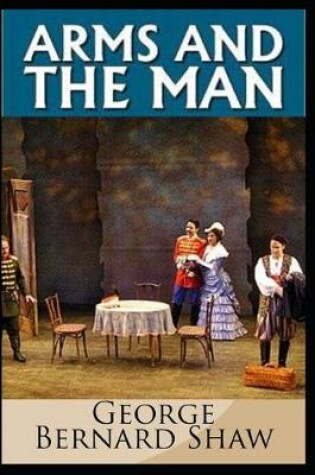 Cover of Arms and the Man by Bernard Shaw