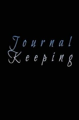 Cover of Journal Keeping