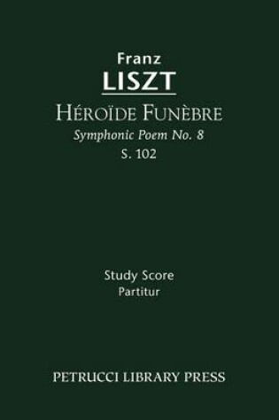 Cover of Heroide funebre, S.102