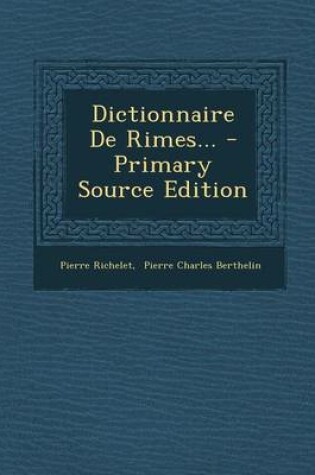 Cover of Dictionnaire de Rimes... - Primary Source Edition