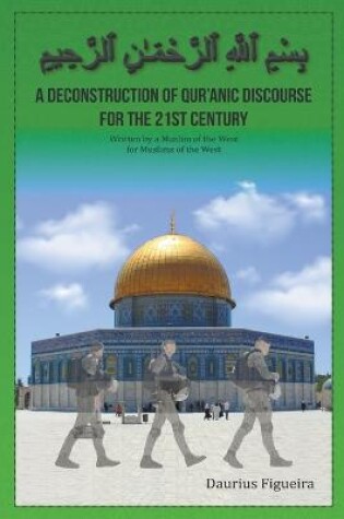 Cover of A Deconstruction of Qu'ranic Discourse for the 21st Century