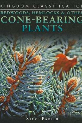 Cover of Redwoods, Hemlocks & Other Cone-Bearing Plants