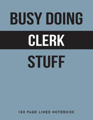 Book cover for Busy Doing Clerk Stuff