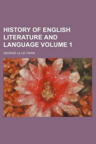 Cover of History of English Literature and Language Volume 1