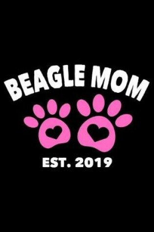 Cover of Beagle Mom Est. 2019