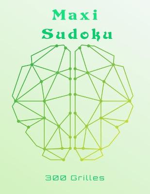 Book cover for Maxi Sudoku 300 Grilles