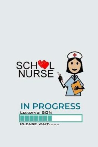 Cover of School Nurse In Progress Loading 50% Please Wait