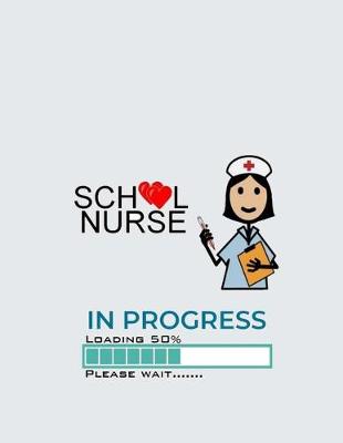 Book cover for School Nurse In Progress Loading 50% Please Wait