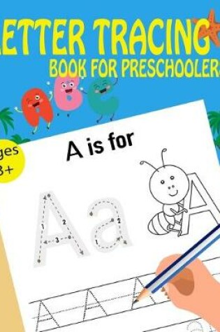 Cover of Letter Tracing Book For Preschoolers