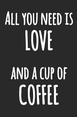 Book cover for All You Need is LOVE and a Cup of COFFEE