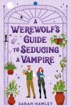 Book cover for A Werewolf's Guide to Seducing a Vampire