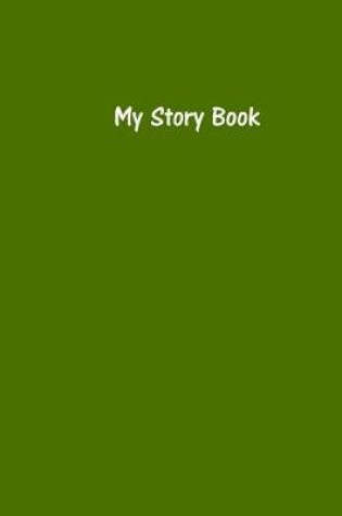 Cover of My Story Book - Create Your Own Picture Book in Olive Green