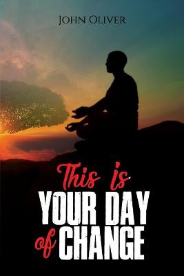 Book cover for This Is Your Day of Change