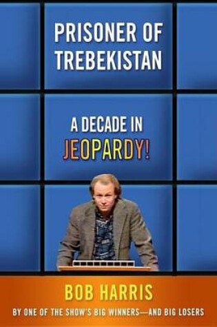 Cover of Prisoner of Trebekistan