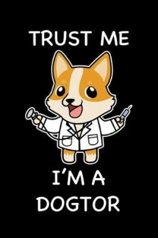 Cover of Trust Me I'm A Dogtor