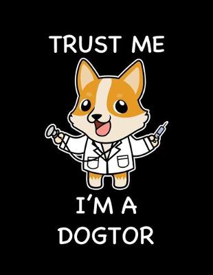 Book cover for Trust Me I'm A Dogtor