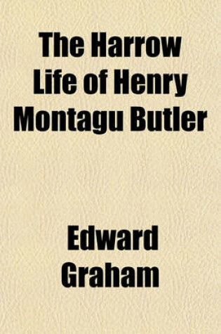 Cover of The Harrow Life of Henry Montagu Butler