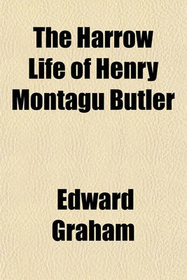 Book cover for The Harrow Life of Henry Montagu Butler