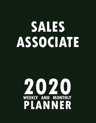 Book cover for Sales Associate 2020 Weekly and Monthly Planner