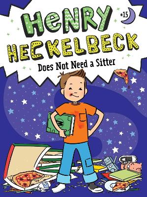 Cover of Henry Heckelbeck Does Not Need a Sitter