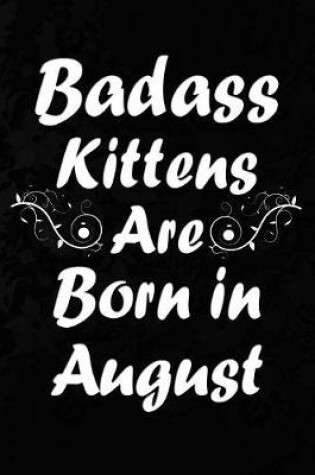 Cover of Badass Kittens Are Born in August