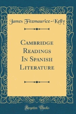 Cover of Cambridge Readings In Spanish Literature (Classic Reprint)