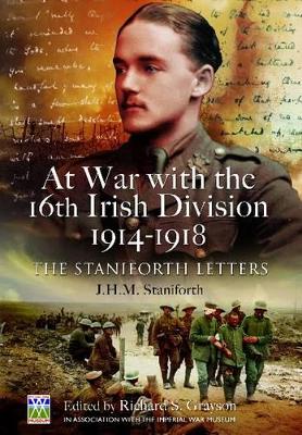 Book cover for At War with the 16th Irish Division 1914-1918: The Staniforth Letters