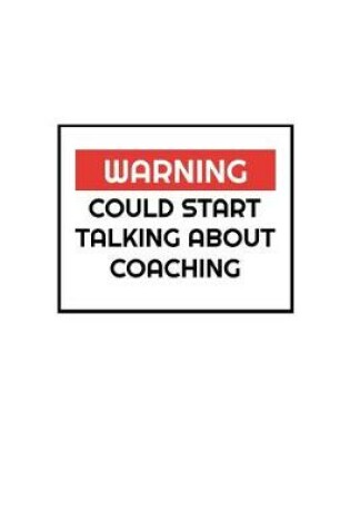 Cover of Warning Could Start Talking About Coaching