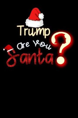 Cover of trump are you santa