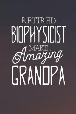 Book cover for Retired Biophysicist Make Amazing Grandpa