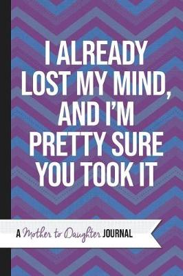 Book cover for I Already Lost My Mind and I'm Pretty Sure You Took It