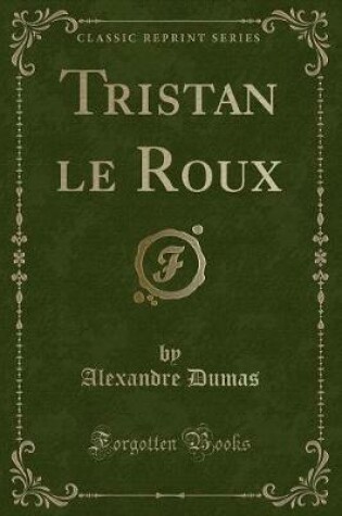 Cover of Tristan Le Roux (Classic Reprint)