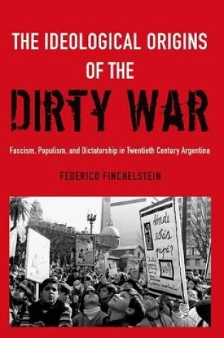 Cover of The Ideological Origins of the Dirty War