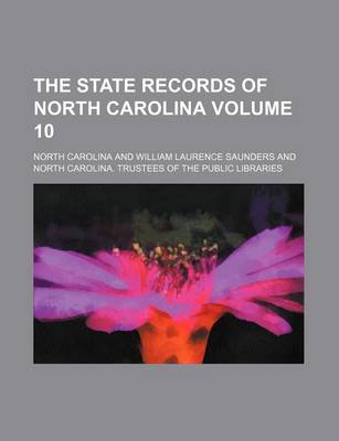 Book cover for The State Records of North Carolina Volume 10