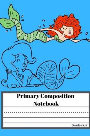 Cover of Primary Composition Notebook Grades K-2