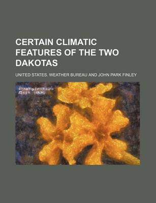 Book cover for Certain Climatic Features of the Two Dakotas