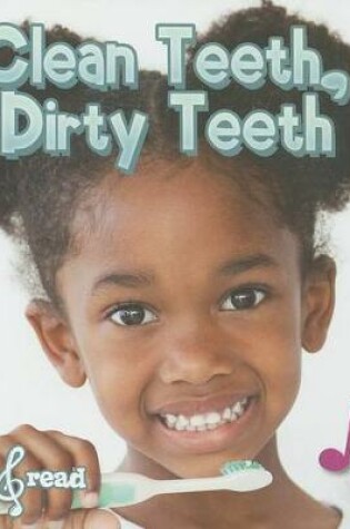 Cover of Clean Teeth, Dirty Teeth