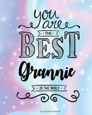 Book cover for You Are The Best Grannie in the World 100 Lined Page