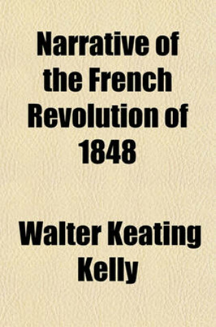 Cover of Narrative of the French Revolution of 1848