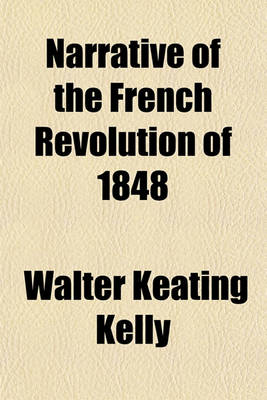 Book cover for Narrative of the French Revolution of 1848