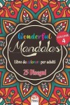 Book cover for Wonderful Mandalas 4 - Libro da Colorare per Adultis
