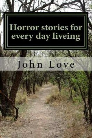 Cover of Horror Stories for Every Day Liveing