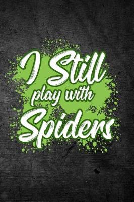 Book cover for I Still Play With Spiders