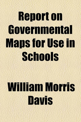 Book cover for Report on Governmental Maps for Use in Schools