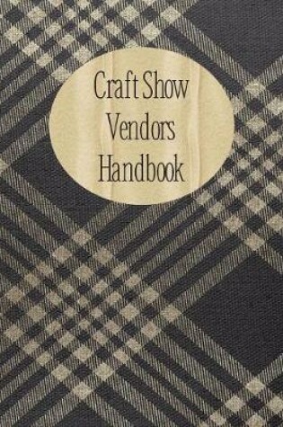 Cover of Craft Show Vendors Handbook